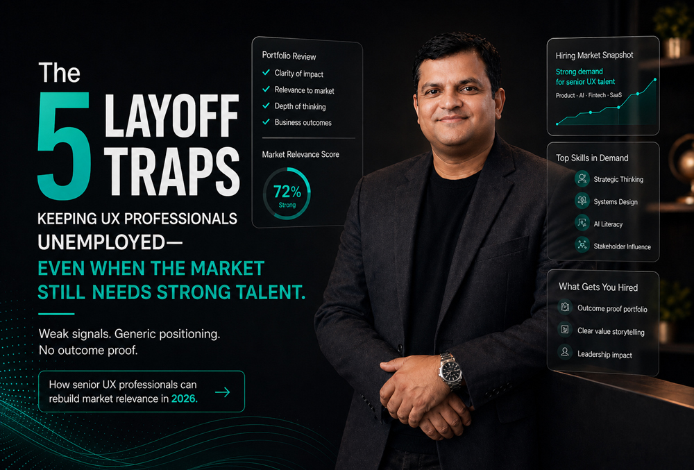The 5 Layoff Traps Keeping UX Professionals Unemployed – Even When the Market Still Needs Strong Talent